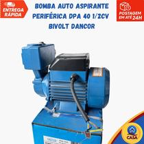 Bomba Auto Aspirante Periférica DPA 40 1/2CV Bivolt Dancor