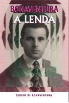 Bonaventura - A lenda - SCORTECCI _ EDITORA Bonaventura - A lenda - SCORTECCI _ EDITORA
