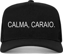 Boné aba curva trucker telinha calma caraio zoeira meme Boné aba curva trucker telinha calma caraio zoeira meme