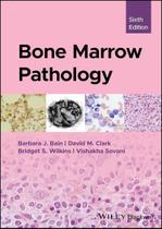 BONE MARROW PATHOLOGY, Autor: BAIN / BARBARA J. BAIN, DAVID M. CLARK, BRIDGET S. WILKINS BONE MARROW PATHOLOGY, Autor: BAIN / BARBARA J. BAIN, DAVID M. CLARK, BRIDGET S. WILKINS