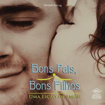 Bons Pais, Bons Filhos - Uma Lição de Amor