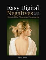 Book Easy Digital Negatives: fotografia histórica e alternativa Book Easy Digital Negatives: fotografia histórica e alternativa