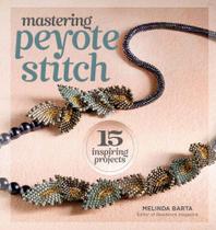 Book Mastering Peyote Stitch: 15 projetos inspiradores Book Mastering Peyote Stitch: 15 projetos inspiradores
