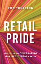 Book Retail Pride: o guia para comemorar sua carreira acidental - Lioncrest Publishing Book Retail Pride: o guia para comemorar sua carreira acidental - Lioncrest Publishing