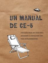 Book Un Manual CE-5: Um guia fácil para entrar em contato com a vida extraterrestre - Calgary Ce-5 Group