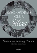 Bookworms Club Silver - Stories For Reading Circles - Stages 2 And 3