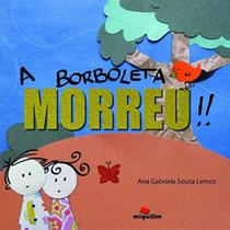 Borboleta Morreu , A Borboleta Morreu , A