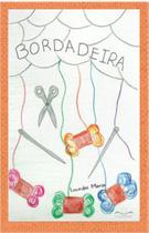 BORDADEIRA - Autor: MARIA, LOURDES - CANDIDO EDITORA BORDADEIRA - Autor: MARIA, LOURDES - CANDIDO EDITORA
