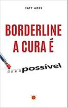 Borderline: a Cura e Possivel Borderline: a Cura e Possivel