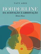 Borderline - da aceitação à libertação - ISIS