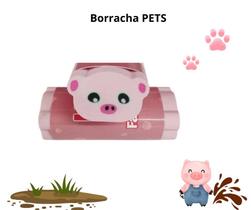 Borracha Pets (Porquinha/ Leaozinho/ Panda/ Ursinho) Bichinho:Porquinho