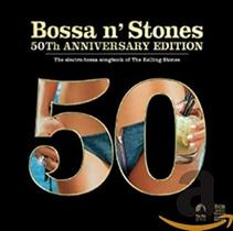 Bossa N' Stones 50th Anniversary Edition - Sony