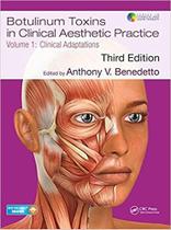 Botulinum toxins in clinical aesthetic practice - Taylor And Francis Group Llc