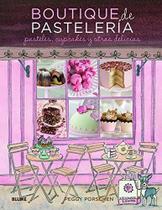 Boutique de Pastelaría. Pasteles, Cupcakes Y Otras Delicias