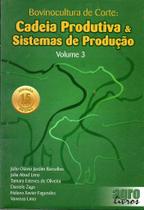 Bovinocultura de Corte: Cadeia Produtiva e Sistemas de Produção - Volume 3 Bovinocultura de Corte: Cadeia Produtiva e Sistemas de Produção - Volume 3