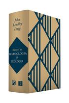 Box Manual de Eclesiologia e Teologia, John Leadley Dagg - Fiel