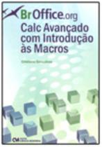 Br Office.org Calc Avançado com Introdução às Macros (2009) Br Office.org Calc Avançado com Introdução às Macros (2009)