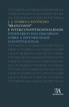 "Brancosos" e interconstitucionalidade: itinerários dos discursos sobre a historicidade constitucional - ALMEDINA BRASIL
