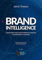 Brand intelligence: construindo marcas que fortalecem empresas e movimentam a economia - ESTACAO DAS LETRAS E CORES Brand intelligence: construindo marcas que fortalecem empresas e movimentam a economia - ESTACAO DAS LETRAS E CORES