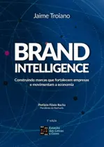 Brand Intelligence: Construindo Marcas que Fortalecem Empresas e Movimentam a Economia - Estação das Letras e Cores Brand Intelligence: Construindo Marcas que Fortalecem Empresas e Movimentam a Economia - Estação das Letras e Cores