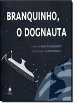 Branquinho: O Dognauta - GRYPHUS