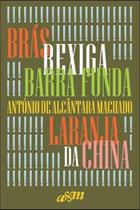 Brás, Bexiga E Barra Funda E Laranja Da China - A.M