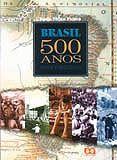 Brasil 500 Anos - ATICA Brasil 500 Anos - ATICA