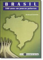 Brasil: 500 Anos em Poucas Palavras