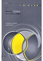 Brasil China: construindo o BRICS