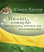 Brasil, coração do mundo, pátria do evangelho - FEB