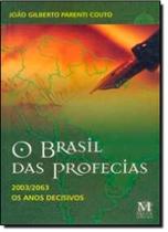Brasil das Profecias 2003-2063: Os Anos Decisivos, O - MAZZA Brasil das Profecias 2003-2063: Os Anos Decisivos, O - MAZZA