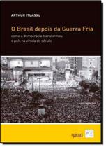 Brasil Depois da Guerra Fria, O - APICURI EDITORA