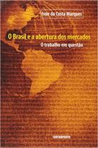 Brasil e a abertura ds mercados, o