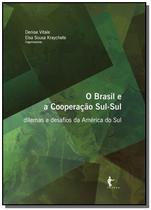 Brasil e a cooperacao sul-sul, o: dilemas e desafi - EDUFBA