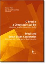 Brasil e a Cooperação Sul-sul, O: Dilemas e Desafios na América do Sul - EDUFBA