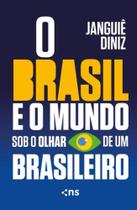 Brasil e o mundo sob o olhar de um brasileiro, o - NOVO SECULO
