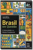 Brasil Em Questao: A Universidade E A Eleicao Pres - UNB