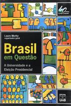 Brasil em questao: a universidade e a eleicao presidencial - UNB