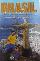 Brasil historia fatos e curiosidades do futebol - sbb