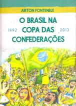 Brasil na copa das confederações - 1992-2013 Brasil na copa das confederações - 1992-2013