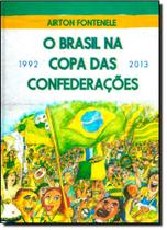 Brasil na Copa das Confederações, O: 1992 - 2013