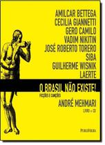 Brasil Nao Existe !, O Brasil Nao Existe !, O