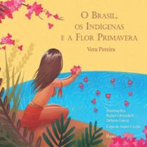 Brasil, os indigenas e a flor primavera, o Brasil, os indigenas e a flor primavera, o
