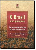 Brasil que queremos, o - reflexoes sobre o estado democratico de direito - EDITORA PUC MINAS