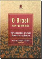 Brasil que Queremos, O: Reflexões Sobre o Estado Democrático de Direito - PUC MINAS Brasil que Queremos, O: Reflexões Sobre o Estado Democrático de Direito - PUC MINAS