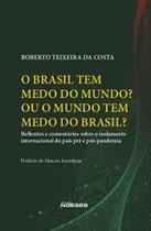 Brasil tem medo do mundo ou o mundo tem medo do b - NOESES Brasil tem medo do mundo ou o mundo tem medo do b - NOESES