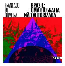 Brasil: uma Biografia Não Autorizada Brasil: uma Biografia Não Autorizada