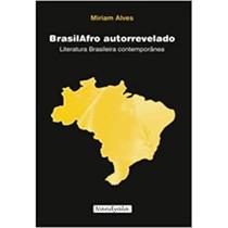 Brasilafro autorrevelado: literatura brasileira conteporânea (vol7)