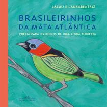 Brasileirinhos da Mata Atlântica: Poesia para os Bichos de uma Linda Floresta - Companhia das Letrinhas/Schwarcz