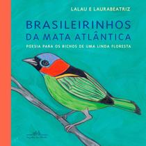 Brasileirinhos da Mata Atlântica - Poesia Para os Bichos de Uma Linda Floresta - COMPANHIA DAS LETRINHAS